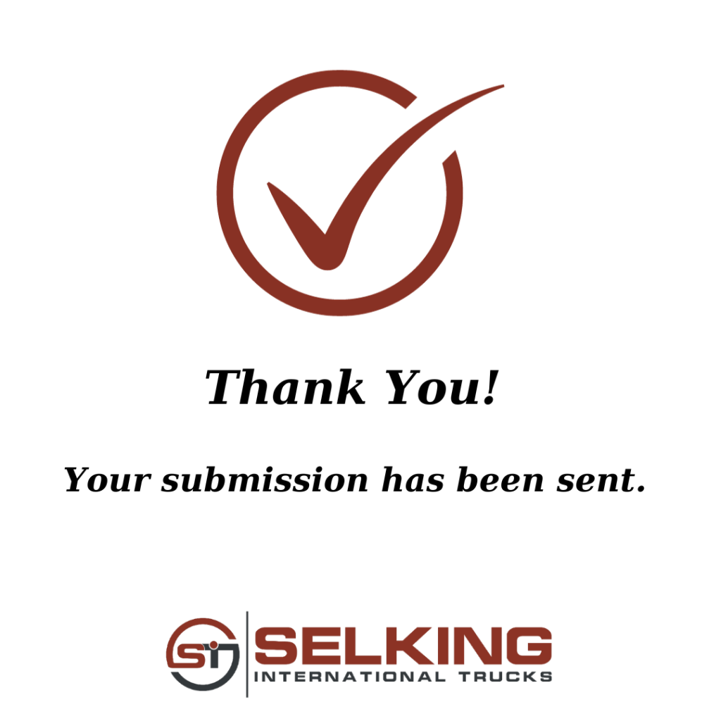 Thank You Contact Selking International Trucks, Service, and Parts